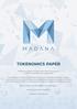 TOKENOMICS PAPER. This tokenomics paper aims to provide a deeper insight into the ecosystem. and different economy related factors behind MADANA.