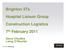 Brighton 3Ts Hospital Liaison Group Construction Logistics 7 th February Steve Chudley Laing O Rourke
