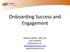 Onboarding Success and Engagement. Deborah Jeffries, PHR, CPC Vice President HR Answers, Inc.