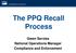 The PPQ Recall Process. Gwen Servies National Operations Manager Compliance and Enforcement