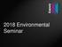 2018 Environmental Seminar