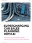 SUPERCHARGING CAR SALES PLANNING WITH AI