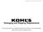 This document details Kohl s packaging requirements for shipping to Kohl s Retail Distribution Centers and E-Commerce Fulfillment Centers.