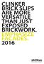 Clinker brick slips are more versatile than just exposed brickwork. Emphasize facades. 2016
