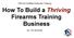 How To Build a Thriving Firearms Training Business