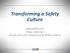 Transforming a Safety Culture. PRESENTED BY: Chad Johnston Senior Director Enterprise & Public Safety