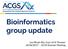 Bioinformatics group update. Joo Wook Ahn, Guy s & St Thomas 26/06/ ACGS Summer Meeting