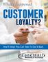 What s happened CUSTOMER LOYALTY? And 5 Steps You Can Take To Get It Back