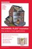 ROCKWOOL FLEXI insulation. One product, many applications THE PERFECT FIT FOR: ROOFS DORMERS WALLS FLOORS.