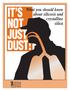IT S NOT. What you should know about silicosis and crystalline silica JUST DUST!