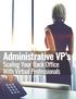 Administrative VP s: Scaling Your Back Office With Virtual Professionals