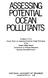ASSESSING POTENTIAL OCEAN POLLUTANTS. to the. Ocean Affairs Board. Commission on Natural Resources National Research Council