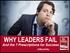 WHY LEADERS FAIL. And the 7 Prescriptions for