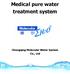 Medical pure water treatment system. Chongqing Molecular Water System Co., Ltd
