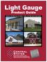 Light Gauge Product Guide HELPFUL INFORMATION ON PANELS, TRIMS, GUTTERS AND ACCESSORIES