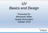 UV Basics and Design. Presented for Minnesota Water Quality Association October 2016
