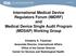 International Medical Device Regulators Forum (IMDRF) and Medical Device Single Audit Program (MDSAP) Working Group