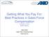 Getting What You Pay For: Best Practices in Sales Force Compensation October 9, 2015 Banff, Alberta