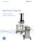 GE Healthcare. AxiChrom columns. Simple operation Superior performance