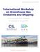 International Workshop on Greenhouse Gas Emissions and Shipping