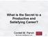 What is the Secret to a Productive and Satisfying Career? Cordell M. Parvin