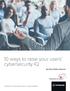 10 ways to raise your users cybersecurity IQ. By Alison DeNisco Rayome COPYRIGHT 2018 CBS INTERACTIVE INC. ALL RIGHTS RESERVED.