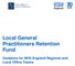 Local General Practitioners Retention Fund. Guidance for NHS England Regional and Local Office Teams