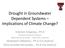 Drought in Groundwater Dependent Systems Implications of Climate Change?