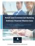 Retail and Commercial Banking Delivery Channel Masterclass This course can also be presented in-house for your company or via live on-line webinar