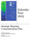 Calendar Year Strategic Planning Communications Plan. GwenDolyn H. Ruff, SPHR VP, Strategic Planning and Employee Services