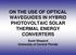 ON THE USE OF OPTICAL WAVEGUIDES IN HYBRID PHOTOVOLTAIC SOLAR THERMAL ENERGY CONVERTERS. Scott Shepard University of Central Florida