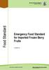 Food Standard. Emergency Food Standard for Imported Frozen Berry Fruits. A food standard issued under the Food Act 1981