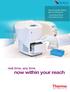 Thermo Scientific PikoReal Real-Time PCR System 24-well block format 96-well block format. real time, any time. now within your reach