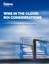 WMS IN THE CLOUD: ROI CONSIDERATIONS. The cloud makes advanced technology accessible and affordable for any company.