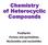 Chemistry of Heterocyclic Compounds. Porphyrins Purines and pyrimidines Nucleosides and nucleotides