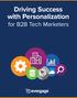 Driving Success with Personalization. for B2B Tech Marketers