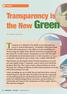 Transparency is the New Green. Transparency is defined as the ability to have free and easy