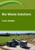 Bio Waste Solutions. Case Studies