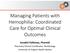 Managing Patients with Hemophilia: Coordinated Care for Optimal Clinical Outcomes