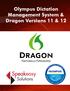 Olympus Dictation Management System & Dragon Versions 11 & 12