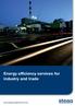 Energy efficiency services for industry and trade.