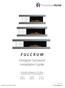 FULCRUM. Designer Surround Installation Guide. Exclusively designed to fit these European Home H Series Fireplaces: H-60-1 H-60-ST H-72-1 H-72-ST