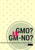 GMO? GM-NO? Should we use genetically modified foods? Azniv