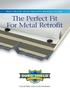 The Perfect Fit For Metal Retrofit