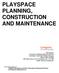 PLAYSPACE PLANNING, CONSTRUCTION AND MAINTENANCE
