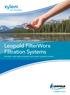 Leopold FilterWorx Filtration Systems EFFICIENCY AND INNOVATION BUILT INTO EVERY COMPLETE SYSTEM