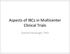 Aspects of IBCs in Multicent Multicen er t Clinical Trials Daniel Kavan Kava agh, PhD