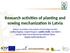 Research activities of planting and sowing mechanization in Latvia