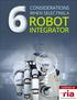 6 CONSIDERATIONS WHEN SELECTING A ROBOT INTEGRATOR CONSIDERATIONS WHEN SELECTING A ROBOT INTEGRATOR COURTESY OF
