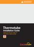 Thermotube. Installation Guide YOUR STEP-BY-STEP GUIDE TO THE PERFECT INSTALLATION